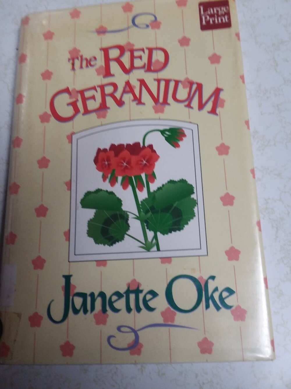 The Red Geranium by Janette Oke Large Print Book Hardcover with Dust Jacket